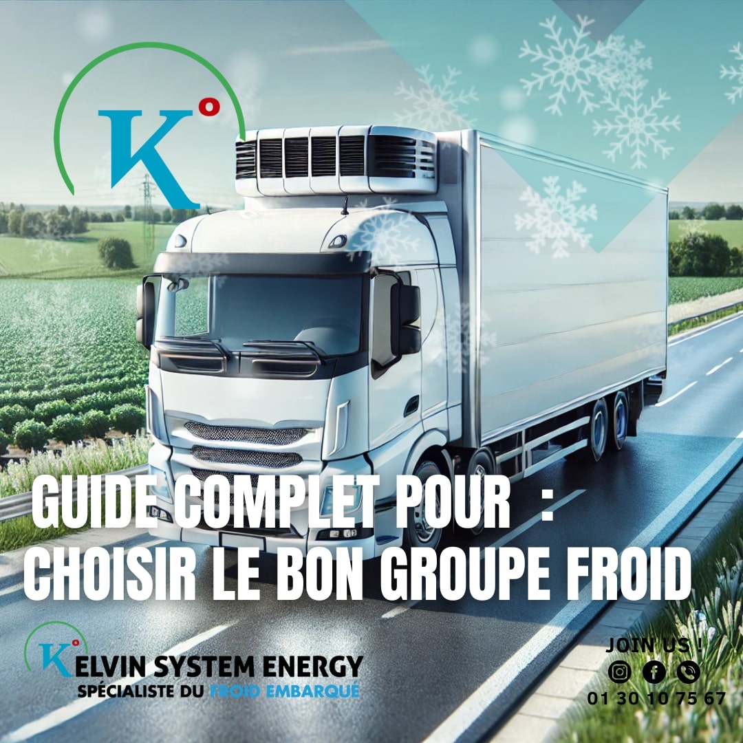 Kelvin System Energy, spécialiste du froid embarqué, vous accompagne dans le choix de votre équipement