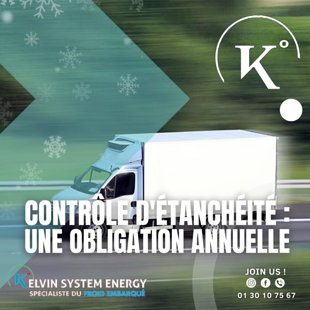 Camion frigorifique roulant sur une autoroute avec un logo Kelvin System Energy et le texte 'Contrôle d'étanchéité : une obligation annuelle' sur l'image.