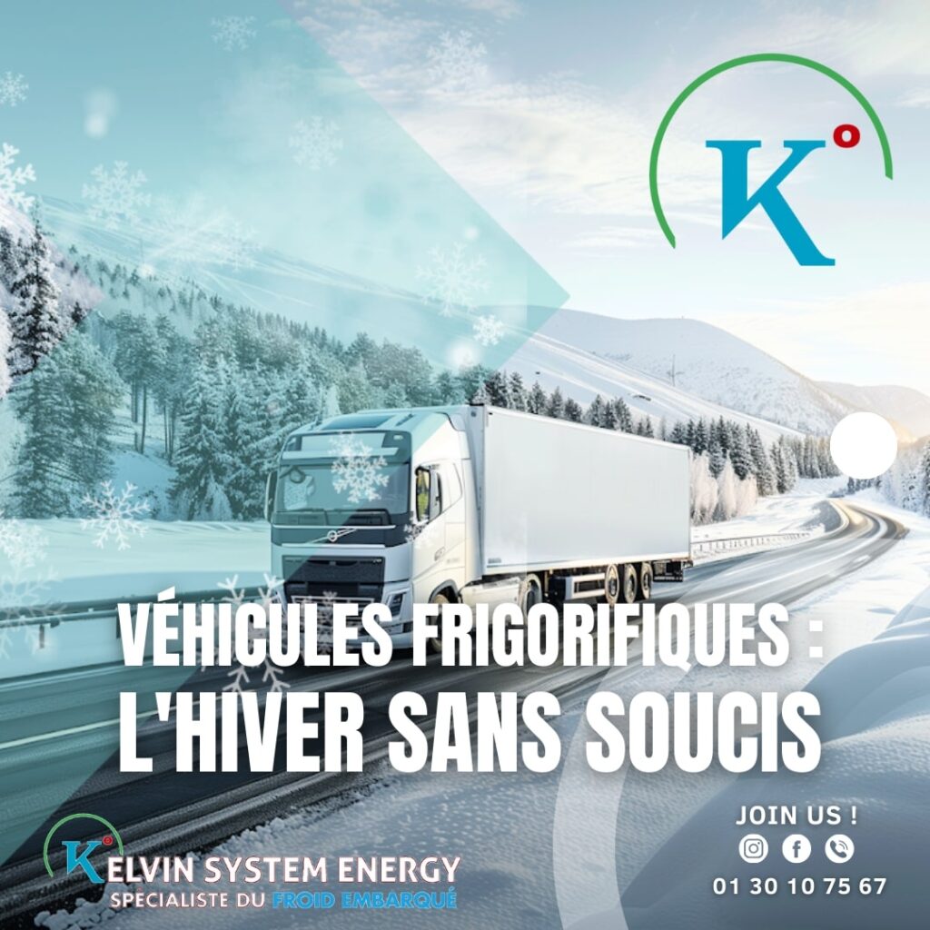 Camion frigorifique blanc sur une route enneigée, slogan "Véhicules frigorifiques : L'hiver sans soucis" par Kelvin System Energy.